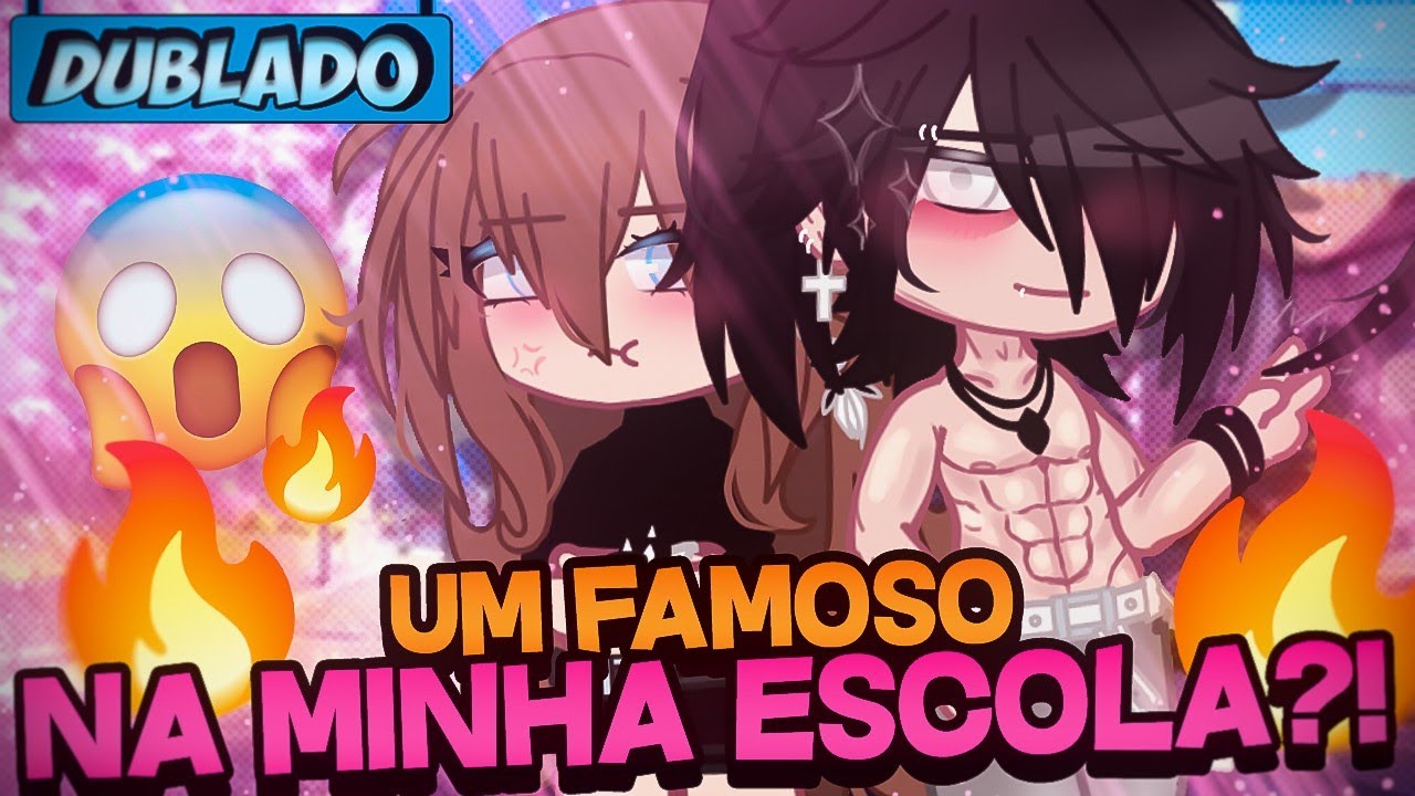 [DUBLADO] Um FAMOSO.. Na Minha Escola?! 🔥 | Mini Filme | Gacha Life