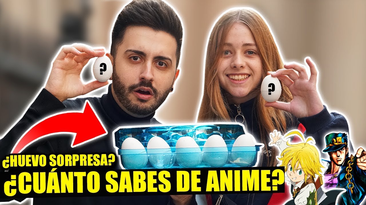 HUEVOS SORPRESA ¿Cuánto SABES DE ANIME? *DIFICIL* TEST PREGUNTAS OTAKU MANGA JAPON NANATSU NO TAIZAI