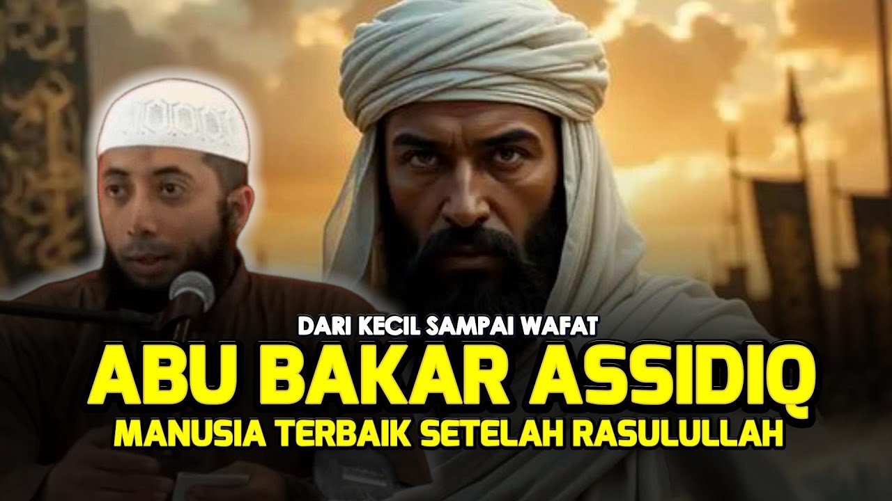 Manusia Terbaik Setelah Rasulullah | Abu Bakar Assidiq Dari Lahir Sampai Wafat
