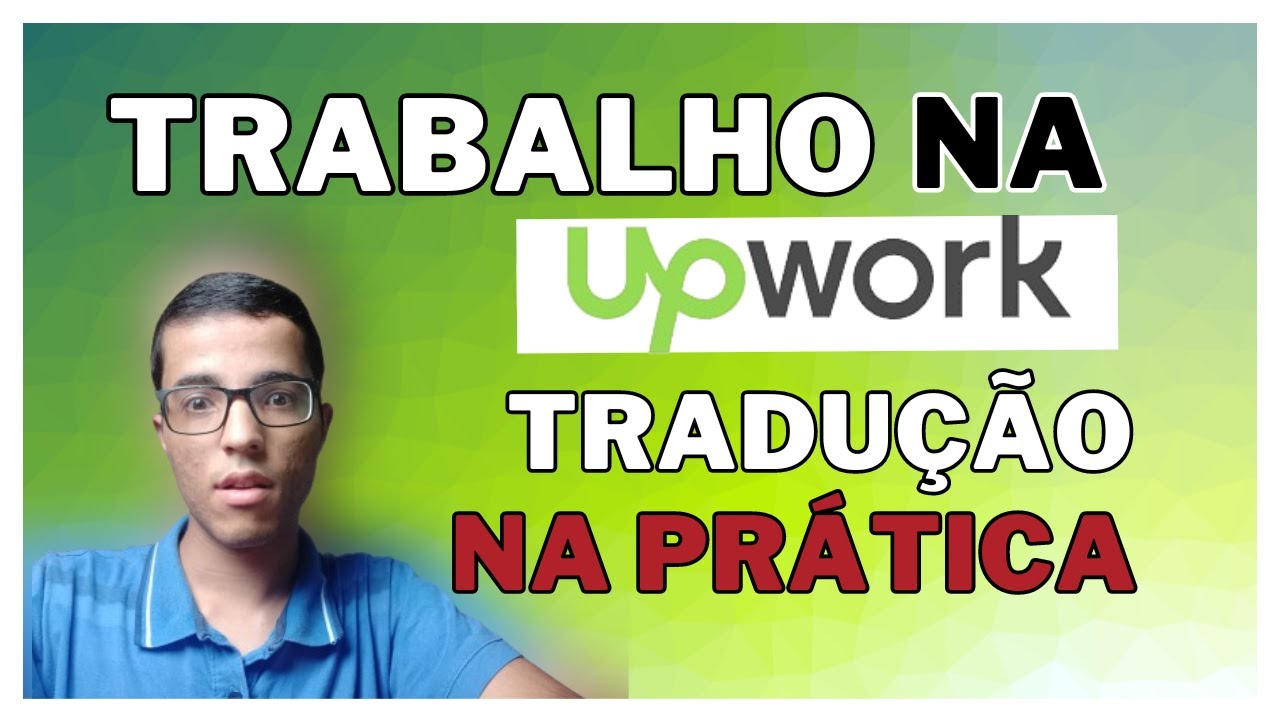 Trabalhos de Tradução para ganhar em Dólar na Upwork  - NA PRÁTICA Freelancer Flavio Santos
