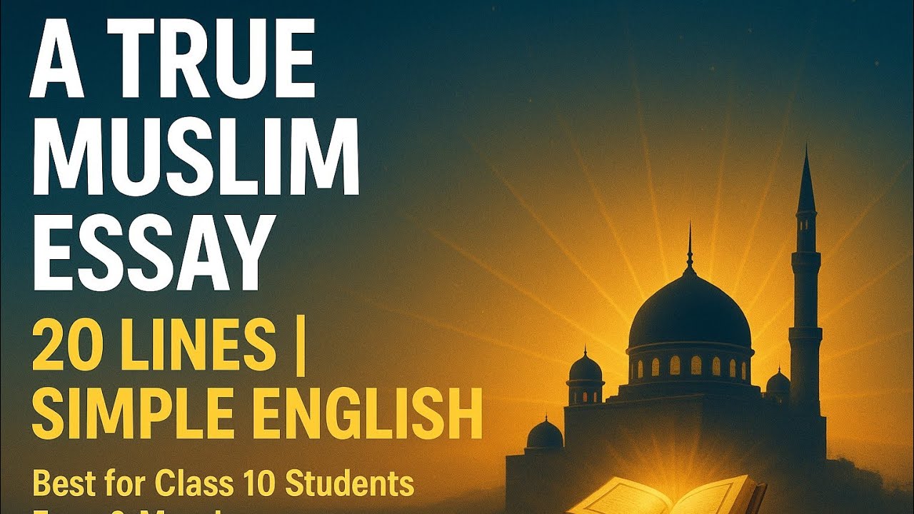 ✨ A True Muslim Essay in English | Best for Class 6–10 Students 2025