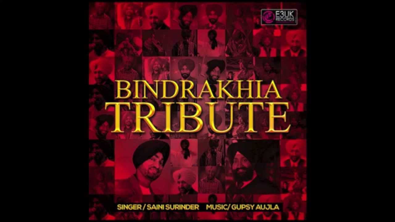 BINDRAKHIA TRIBUTE - Saini Surinder & Gupsy Aujla - Official Audio - Out Now