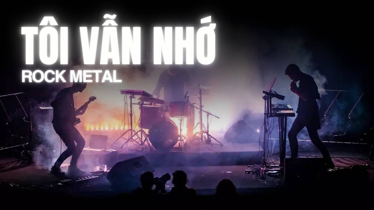 TÔI VẪN NHỚ - Ngân Giang - Rock metal | 60𝒔 𝒎𝙪𝒔𝙞𝒄 | 𝑹𝙚𝒎𝙖𝒌𝙚 𝙣𝒉𝙖̣𝒄
