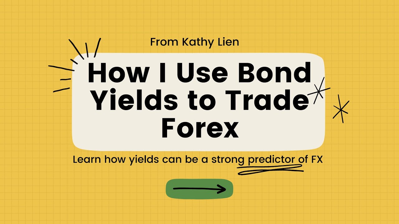 How I Use Bond Yields to Trade Forex