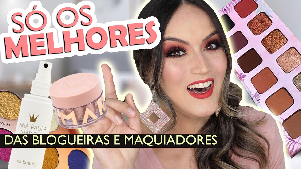 Melhores produtos de make de BLOGUEIRAS E MAQUIADORES