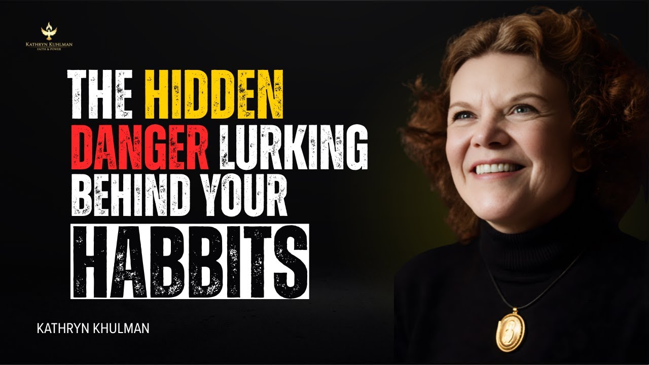 THE HIDDEN DANGER LURKING BEHIND YOUR HABBITS || KATHRYN KHULMAN