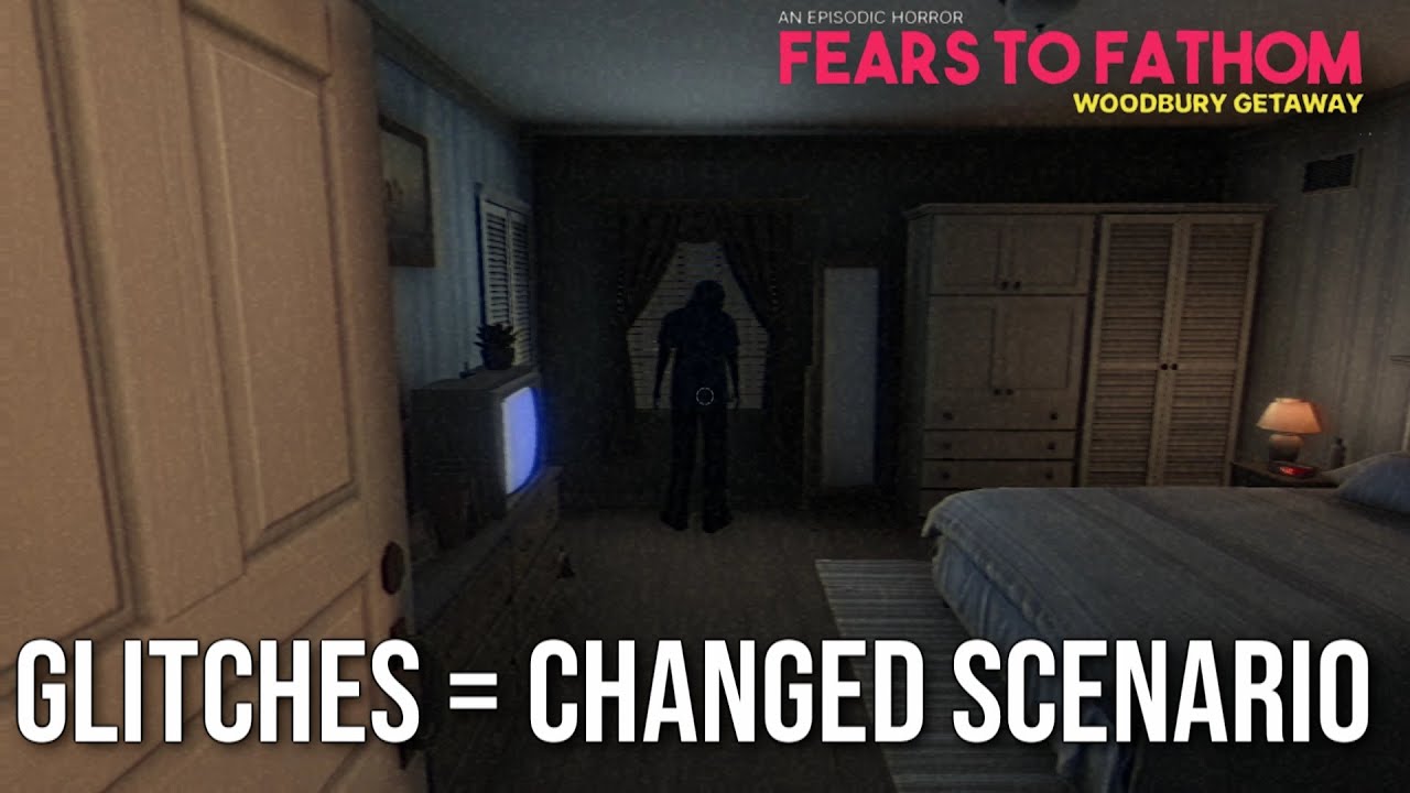 Simple glitches - different scenario | Fears to Fathom - Woodbury Getaway