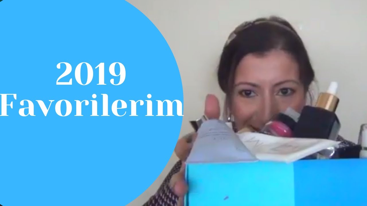 2019 Kozmetik Favorilerim-En Sevdiğim ürünler
