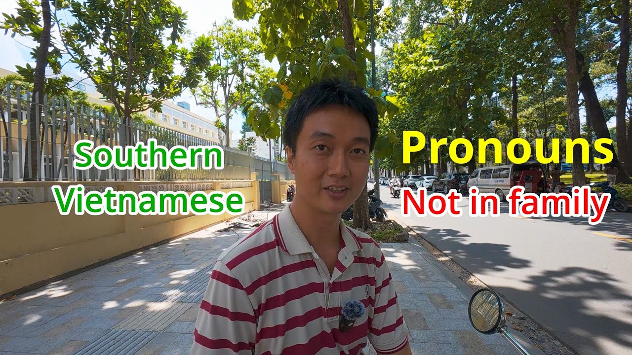 Vietnamese Pronouns You’ll Use with Strangers, Friends & Elders (Southern Dialect)