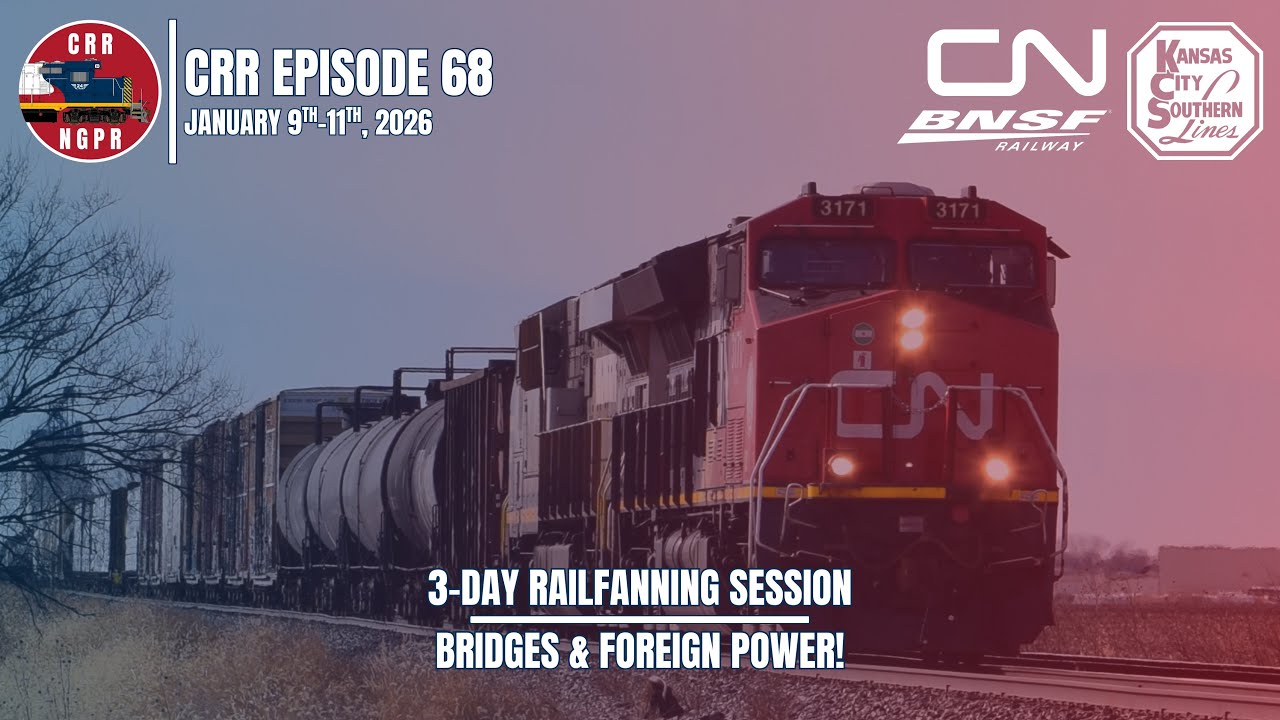 CRR-EP.68 - 3-Day Railfanning Session in Lincoln & Waverly
