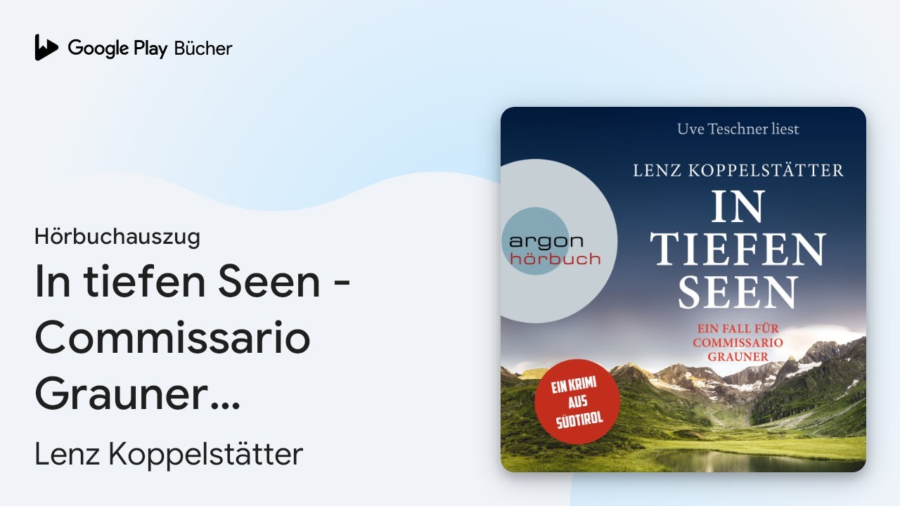 „In tiefen Seen - Commissario Grauner ermittelt,…“ von Lenz Koppelstätter · Hörbuchauszug