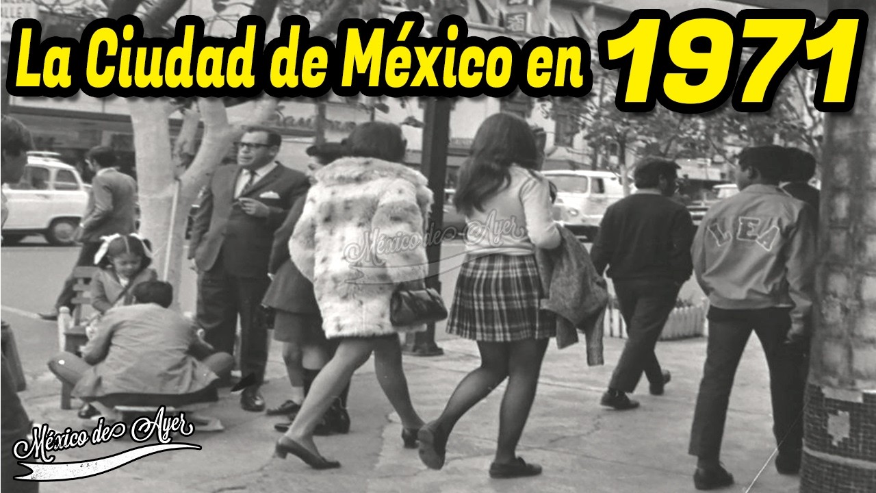 La Ciudad de México en 1971: Entre el cambio urbano y los eventos que marcaron una década