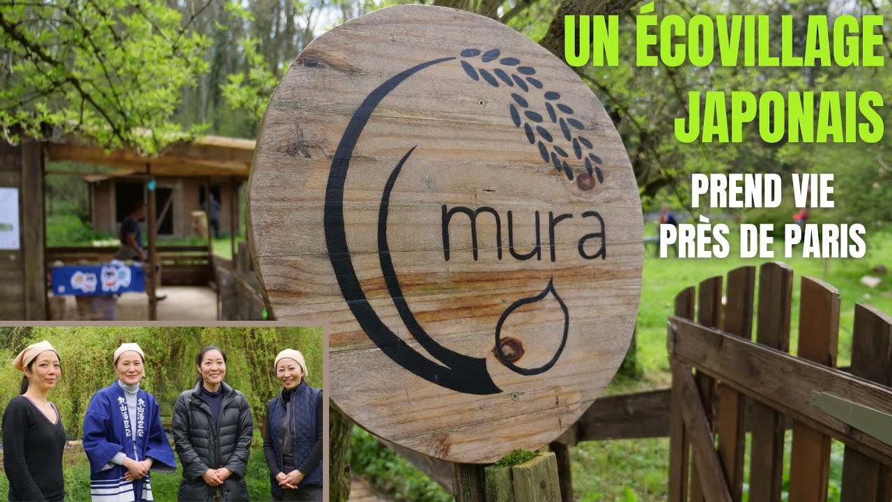 On vous fait visiter Mura, un écovillage japonais qui prend vie à une heure de Paris