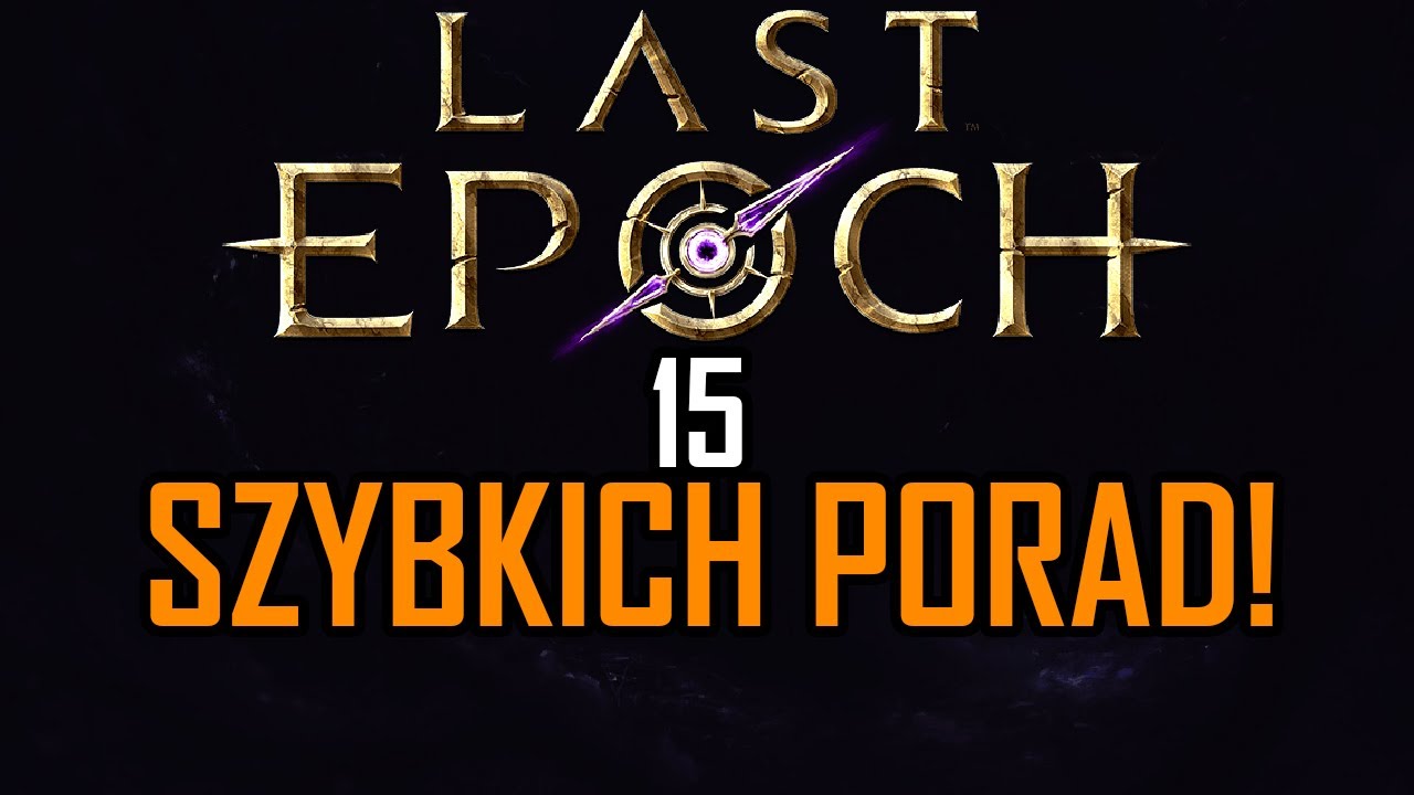 15 SZYBKICH PORAD! | Last Epoch