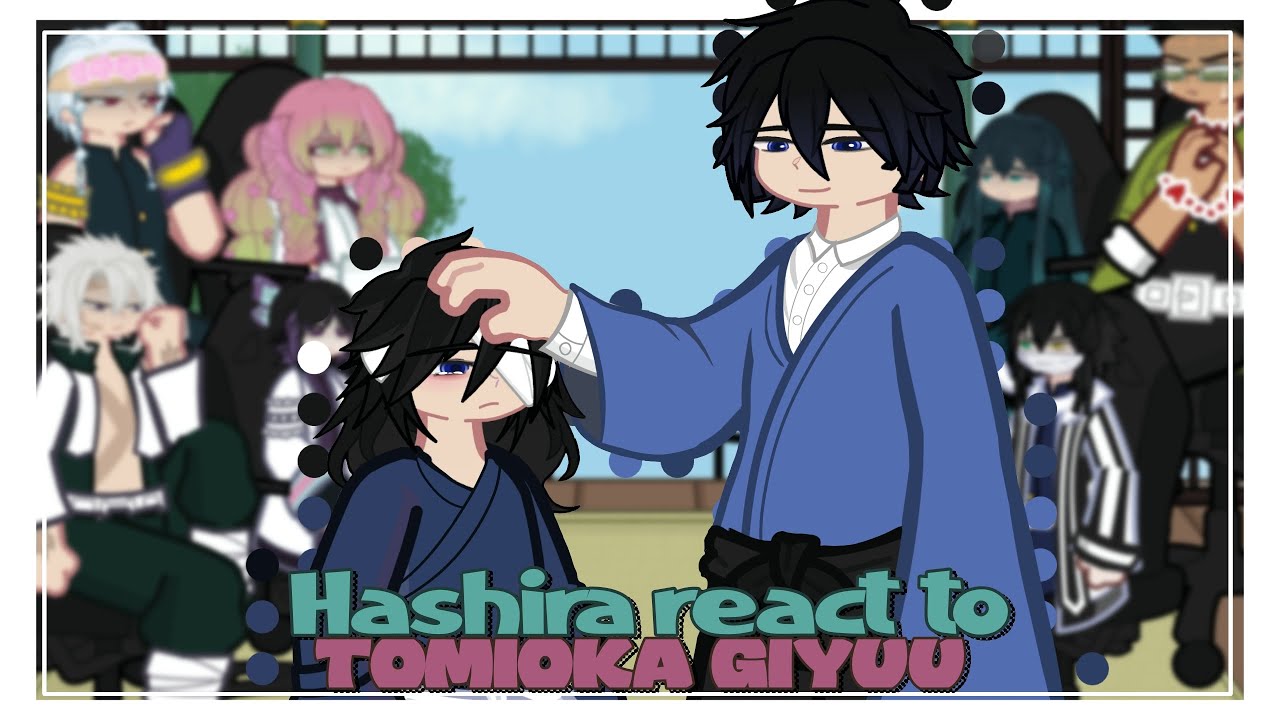 Hashira react to TOMIOKA GIYUU || A COMPILATION || 2X || FULL PART || ANGST
