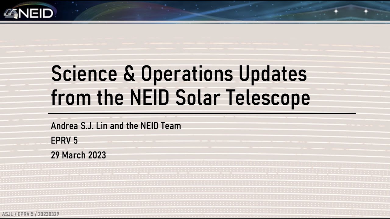 Science & Operations Updates from the NEID Solar Telescope - Andrea Lin (Pennsylvania State)