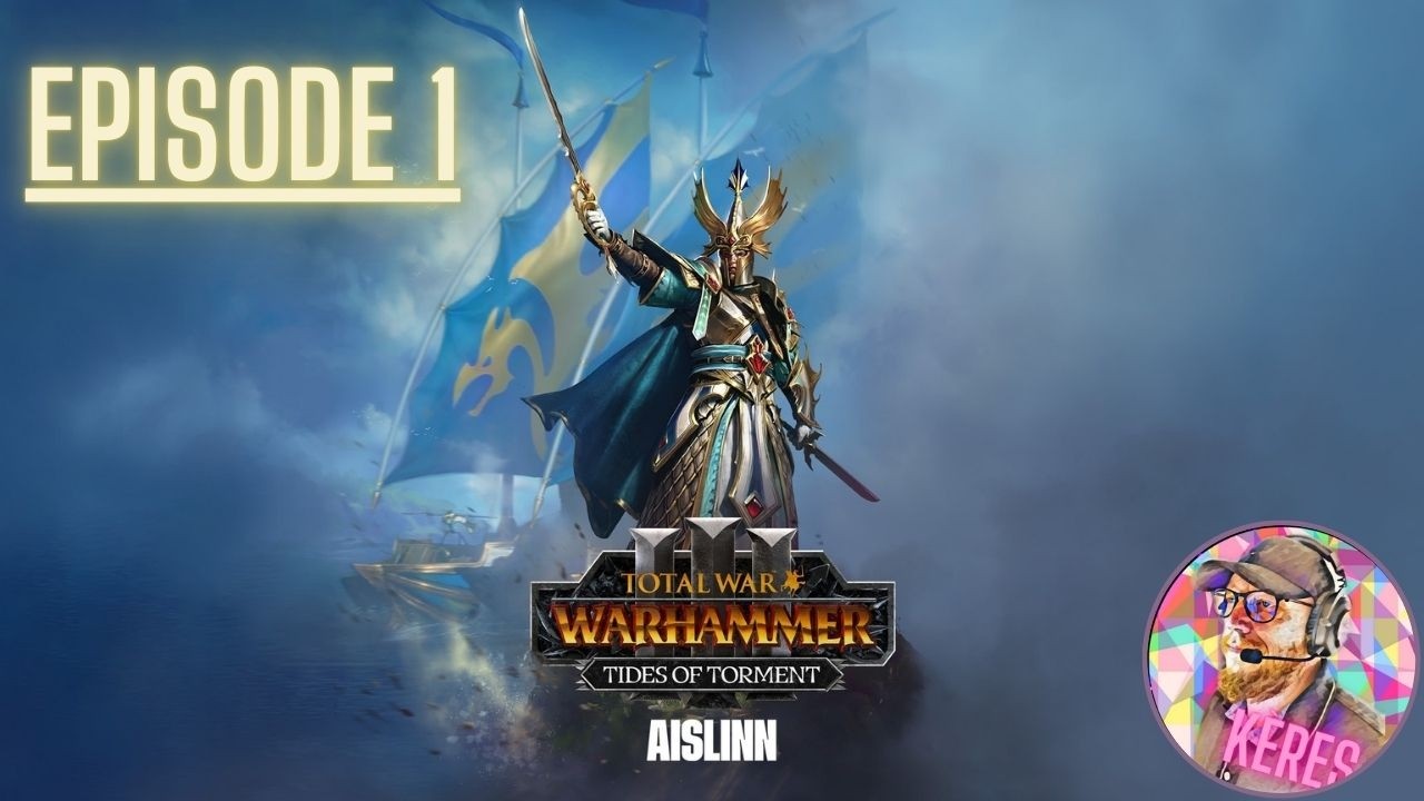 [VOD 1] AISLINN, Le nouveau seigneur des Mers, le Hauts Elfes ! Campagne Hauts Elfes.