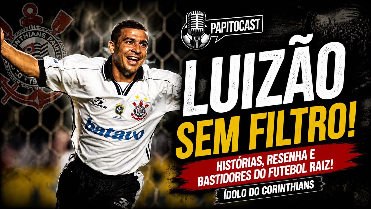 LUIZÃO - PapitoCast #10