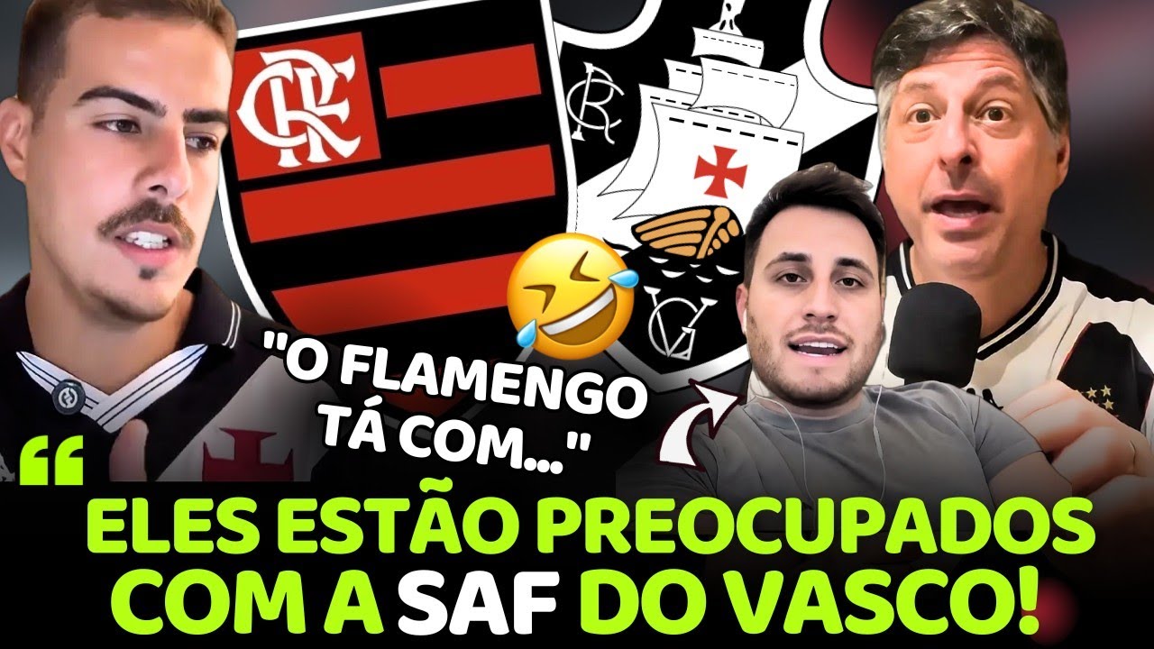 😂 OS VASCAÍNOS FICARAM M@LUCOS? FLAMENGUISTAS PREOCUPADOS COM A SAF DO VASCO? KKK CBF MANDOU O...