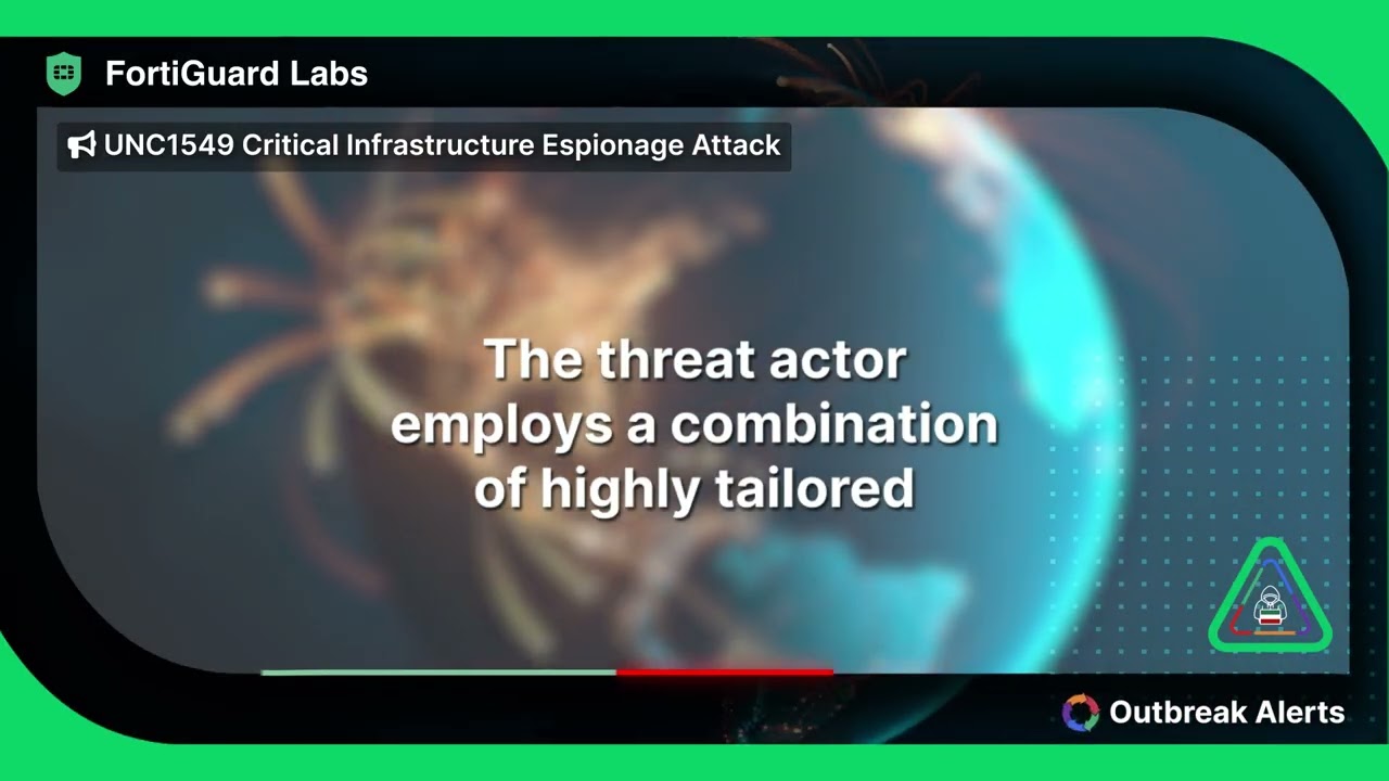 Fortiguard Outbreak Alert (Short): UNC1549 Critical Infrastructure Espionage Attack
