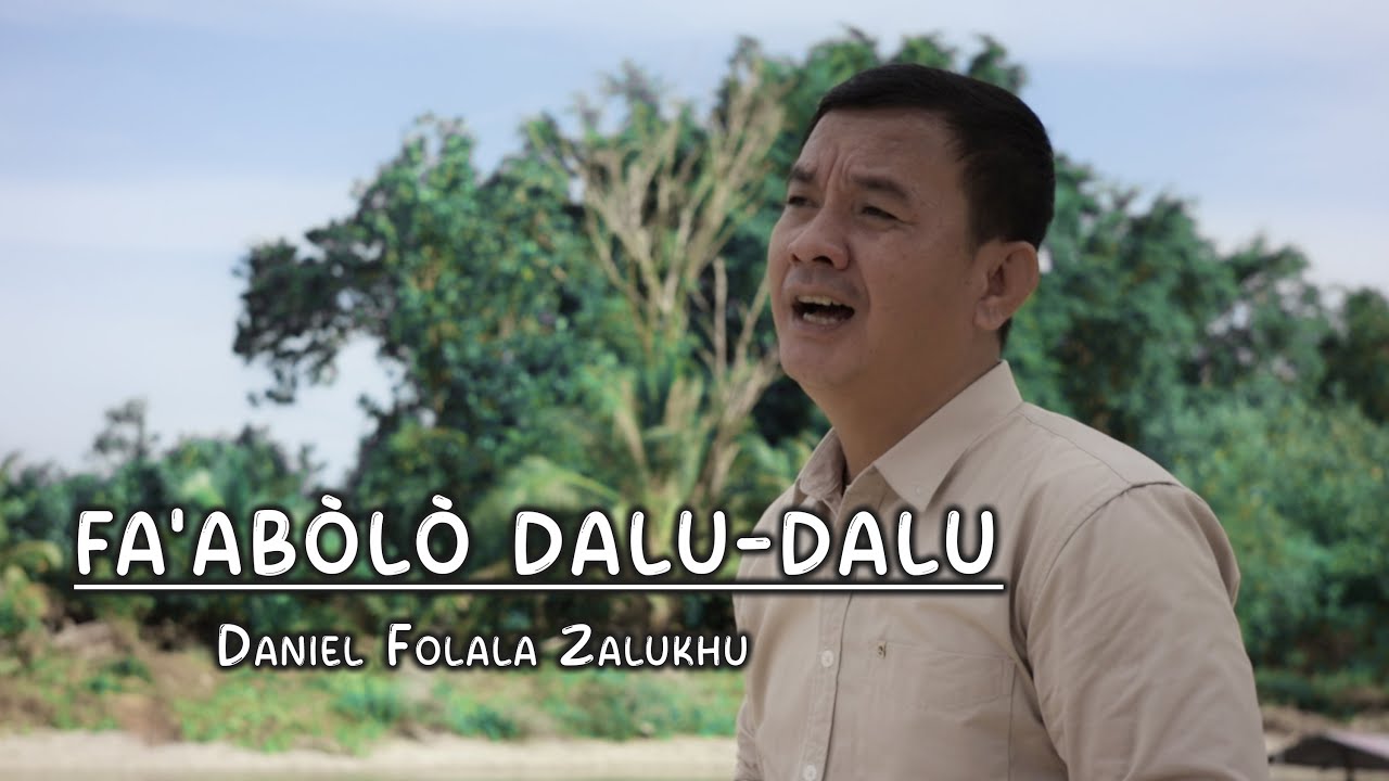Faabolo dalu-dalu_Lagu Nias Terbaru_Daniel Folala Zalukhu