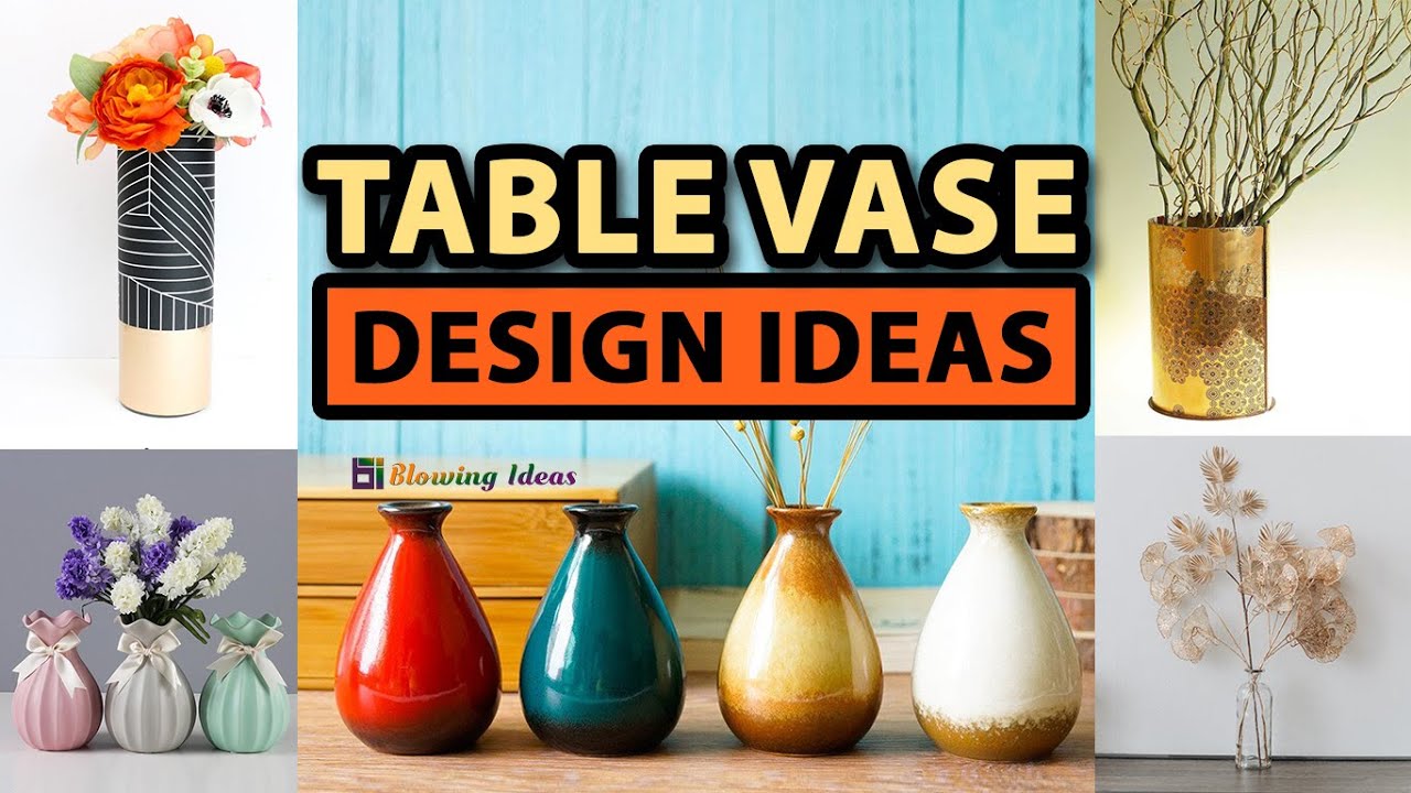 Table Vase Design Ideas | Blowing Ideas