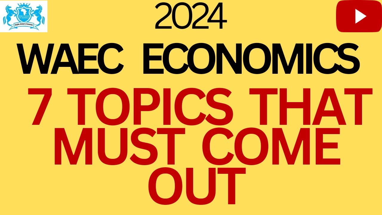 РАСКРЫТО: темы WAEC Economics 2024, которые должны быть обнародованы.