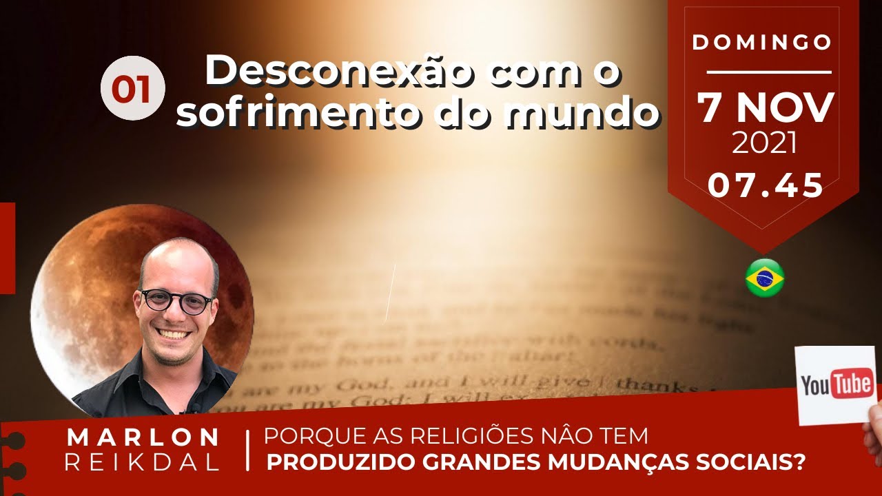(1/6) Por que as religiões não têm promovido as grandes mudanças sociais?