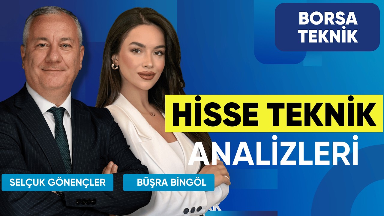 Selçuk Gönençler ile Hisse Teknik Analizleri | Büşra Bingöl | Borsa Teknik
