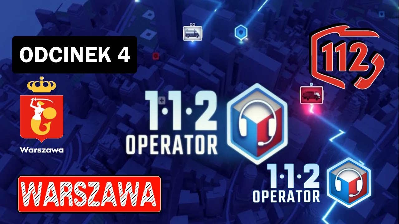 OPERATOR NUMERU ALARMOWEGO 112 I S02 - ODCINEK 4 I 🚒 WARSZAWA