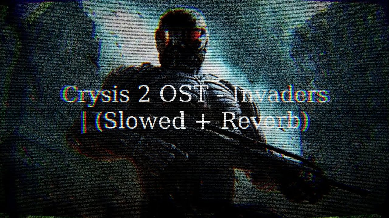 Crysis 2 OST - Invaders | (Slowed + Reverb)