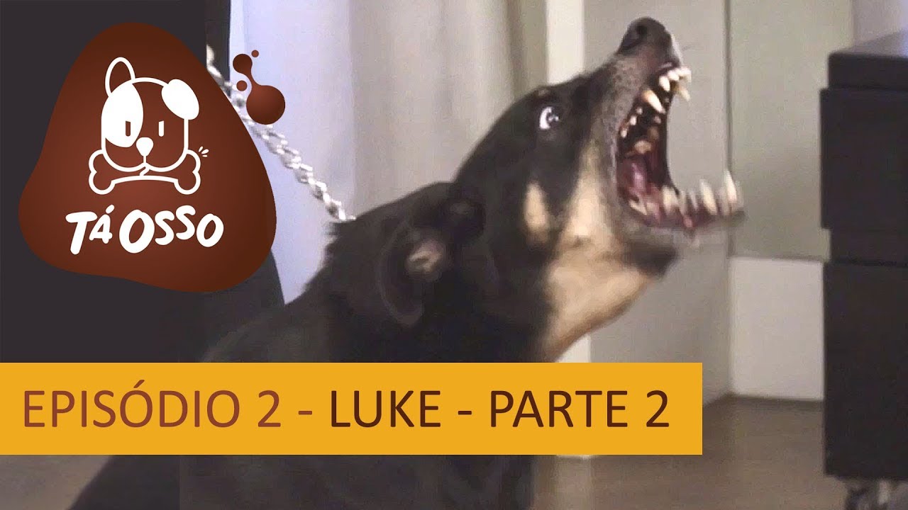 Tá Osso - Luke - Parte 2