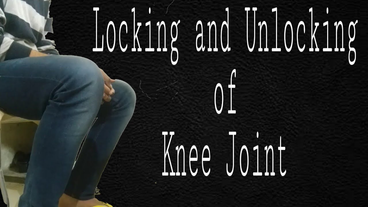 Locking and Unlocking of Knee Joint- 2 | TCML and ENMEDER