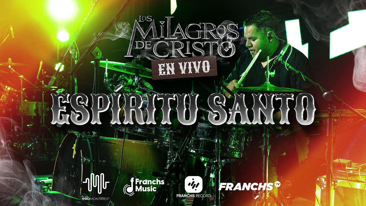Los Milagros de Cristo - Espíritu Santo - (En Vivo)