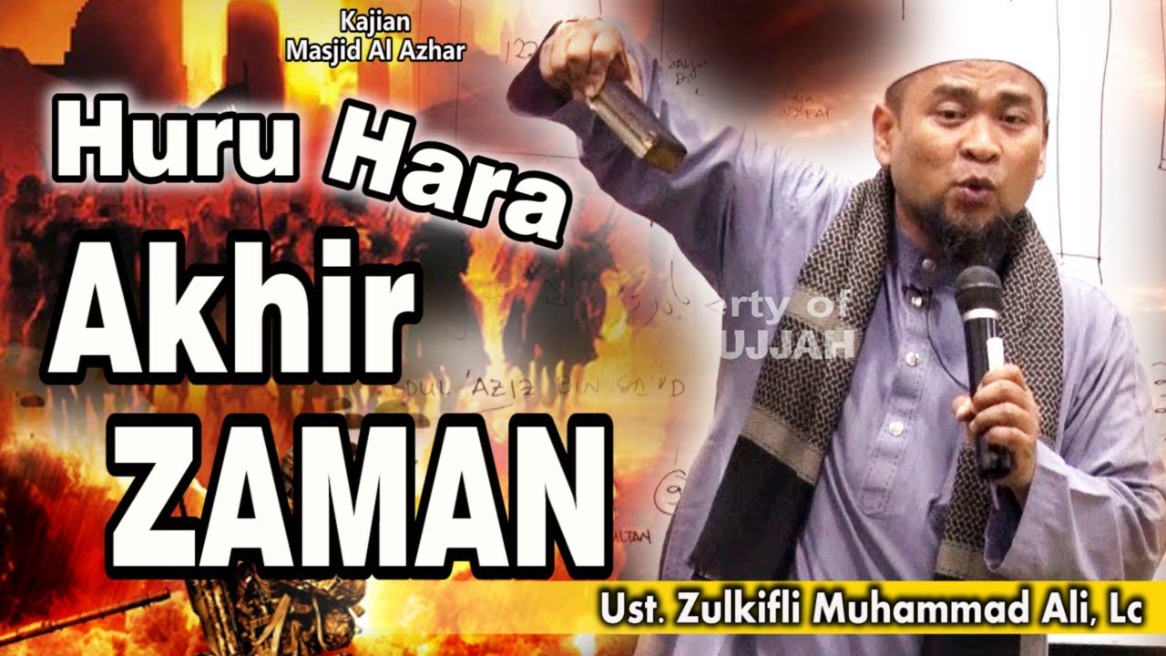 HURU HARA AKHIR ZAMAN || Ust. Zulkifli Muhammad Ali, Lc