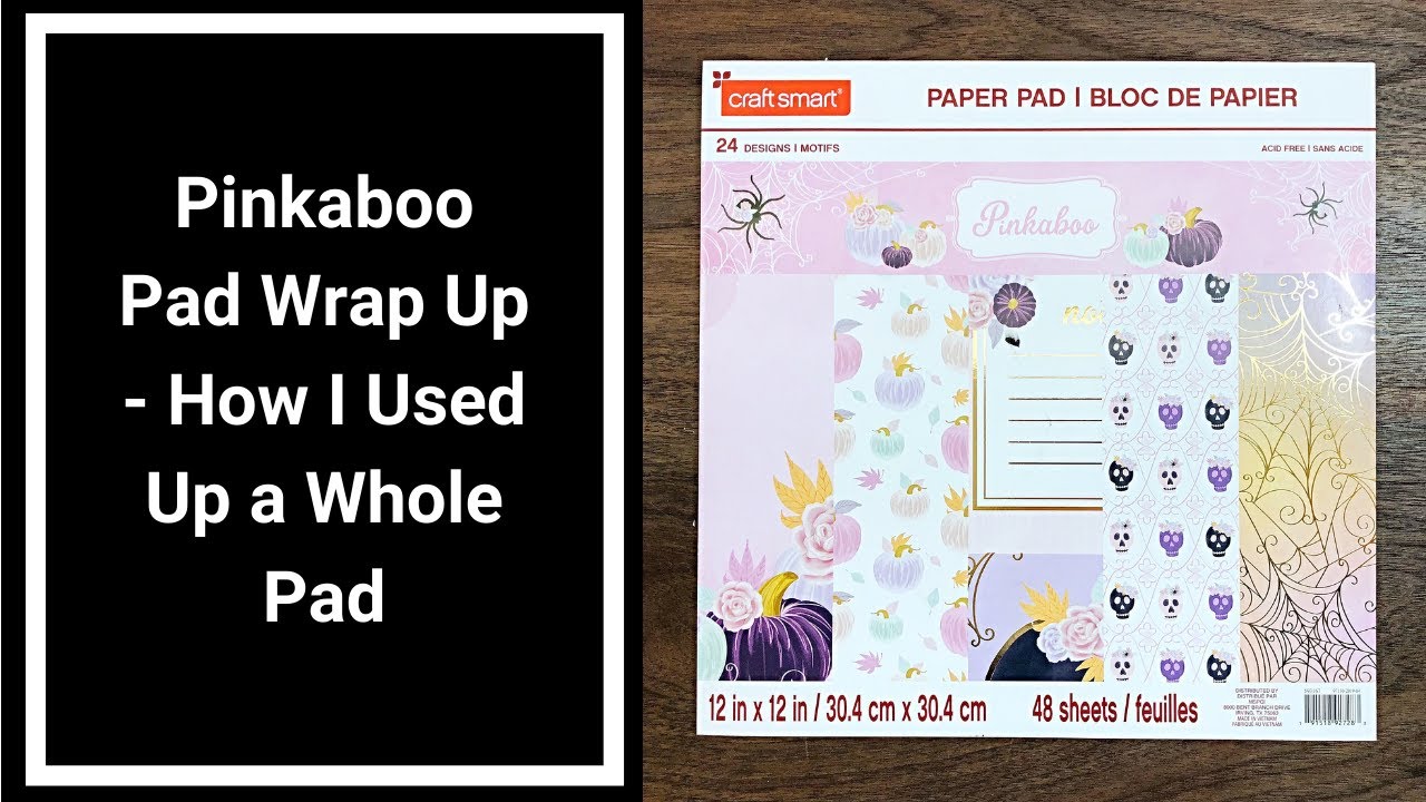Pinkaboo Pad Project Wrapup - I Used Up a Whole 12x12 Paper Pad