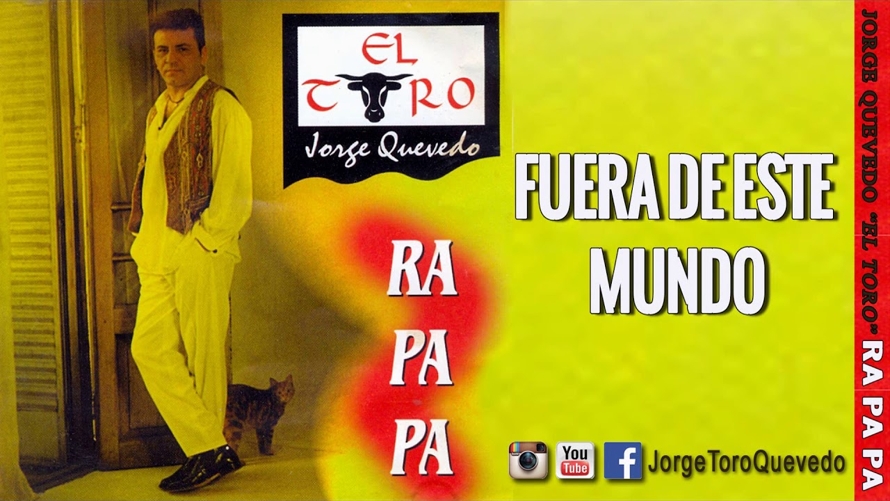 FUERA DE ESTE MUNDO - RA PA PA - Jorge Toro Quevedo