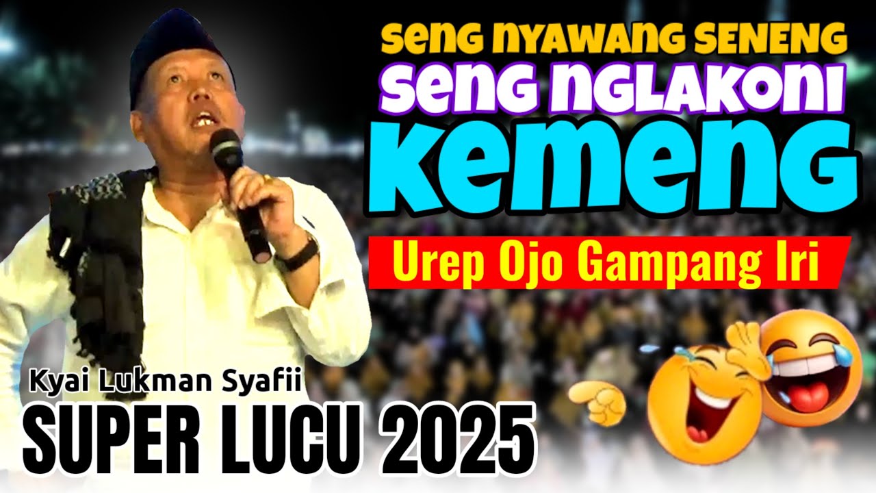 KYAI LUKMAN SYAFI'I ‼️ PENGAJIAN SUPER LUCU FULL ILMU, UREP OJO GAMPANG IRI