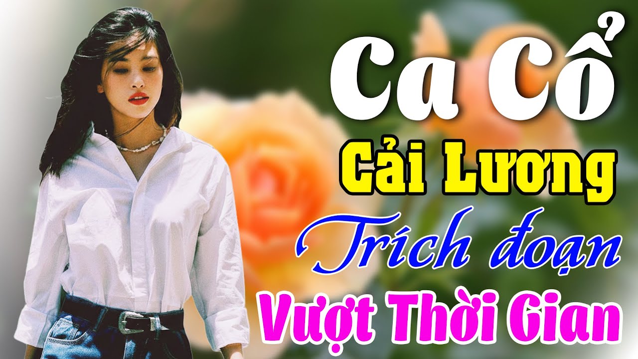Vừa Nằm Vừa Nghe Ca Cổ Cải Lương Ru Ngủ - Trích Đoạn Ca Cổ Cải Lương VƯỢT THỜI GIAN | Ca Cổ Tân Thời