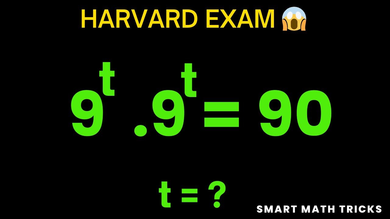 Smart Math Tricks 😱 | Harvard Exam Math | 9ᵗ · 9ᵗ = 90 | Find t