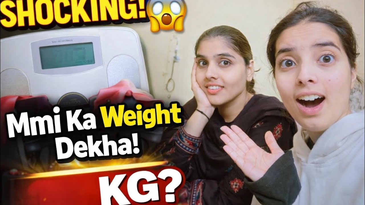 Unbelievable 😱 Mera & Mmi Ka Weight Aaj Check Kiya ⚖️