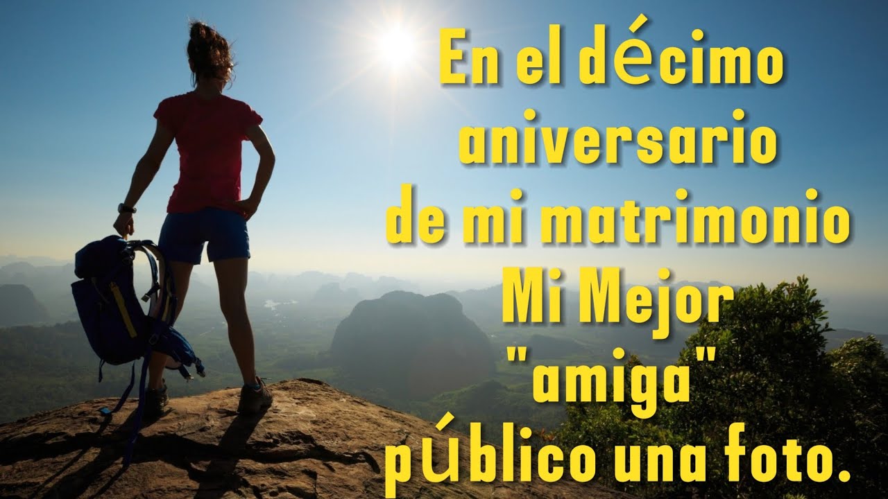 En el décimo aniversario de mi matrimonio, mi Mejor 