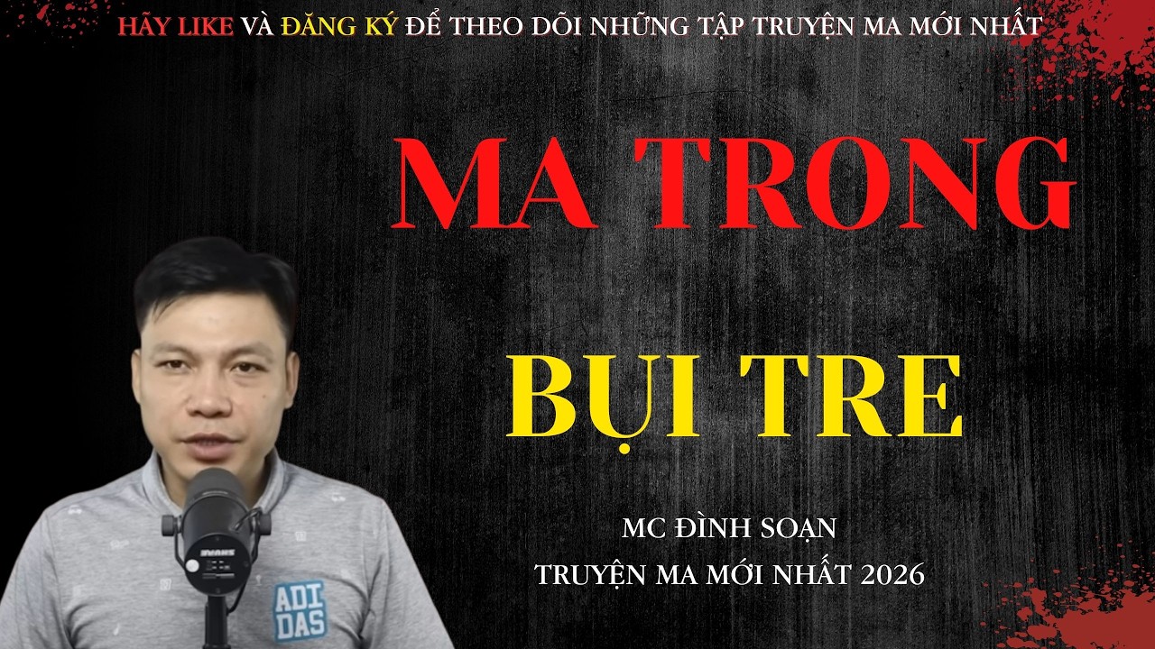 AUDIO ĐÌNH SOẠN : MA TRONG BỤI TRE - TRUYỆN MA CÓ THẬT 100% | MC ĐÌNH SOẠN KỂ