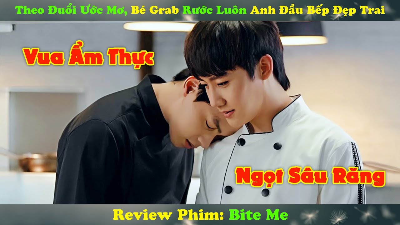 Review Phim Đam Mỹ : Theo Đuổi Ước Mơ, Bé Grab Rước Luôn Anh Đầu Bếp Đẹp Trai | Full | Boy Love
