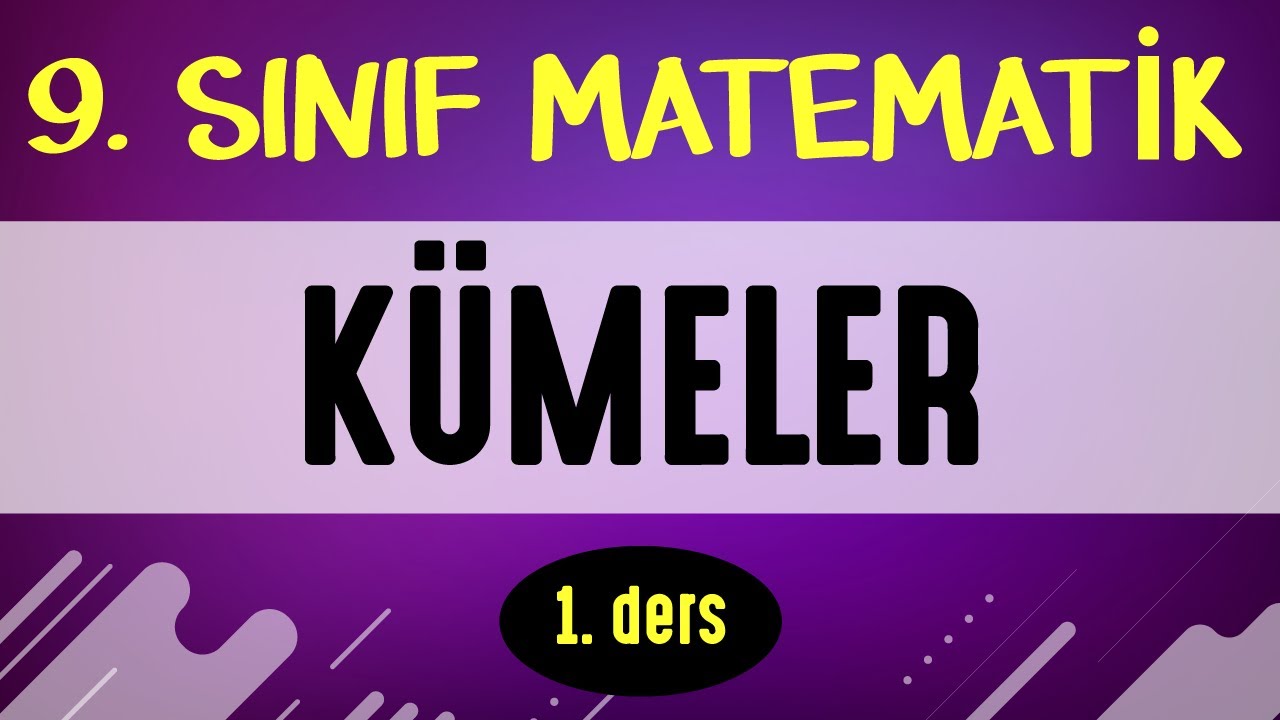 KÜMELER - 1 | 9. SINIF MATEMATİK | ŞENOL HOCA