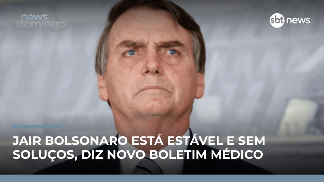 Jair Bolsonaro está estável e sem soluços, diz novo boletim médico | #NewsDomingo