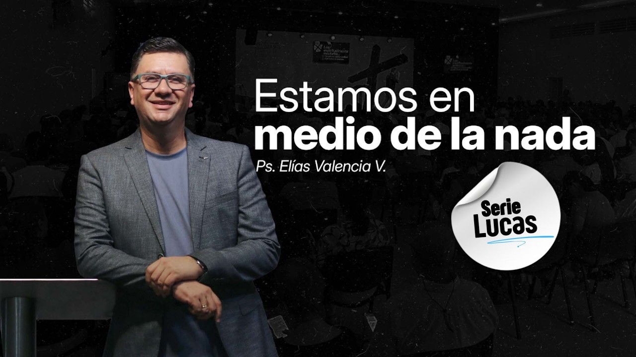 🔴 Estamos En Medio De La Nada | Ps. Elías Valencia v.