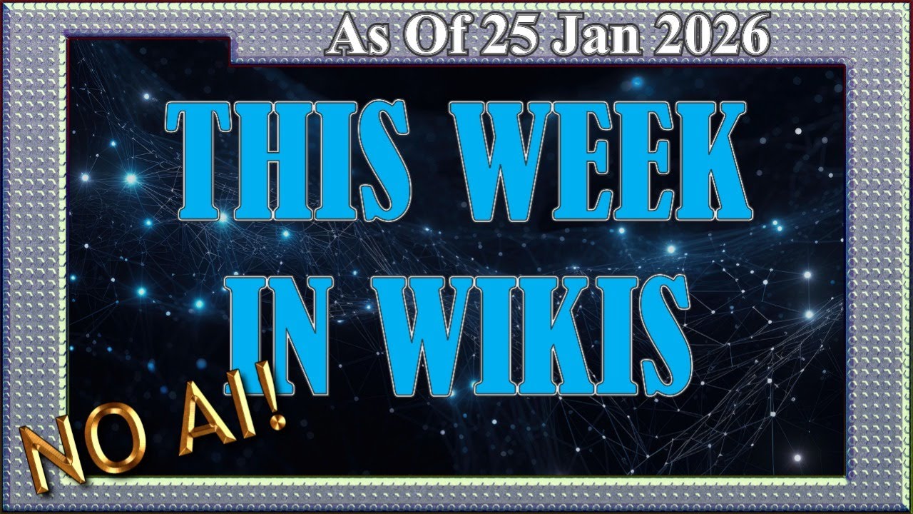 This Week In Wikis - Episode #001 - 25 January 2026