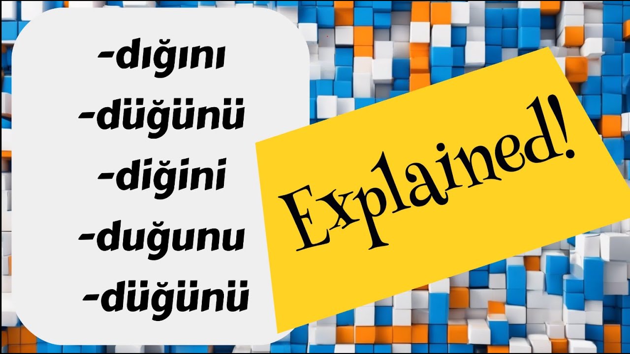 Learn Turkish: How to Use -diğini / -dığını / -duğunu / -düğünü Easily 