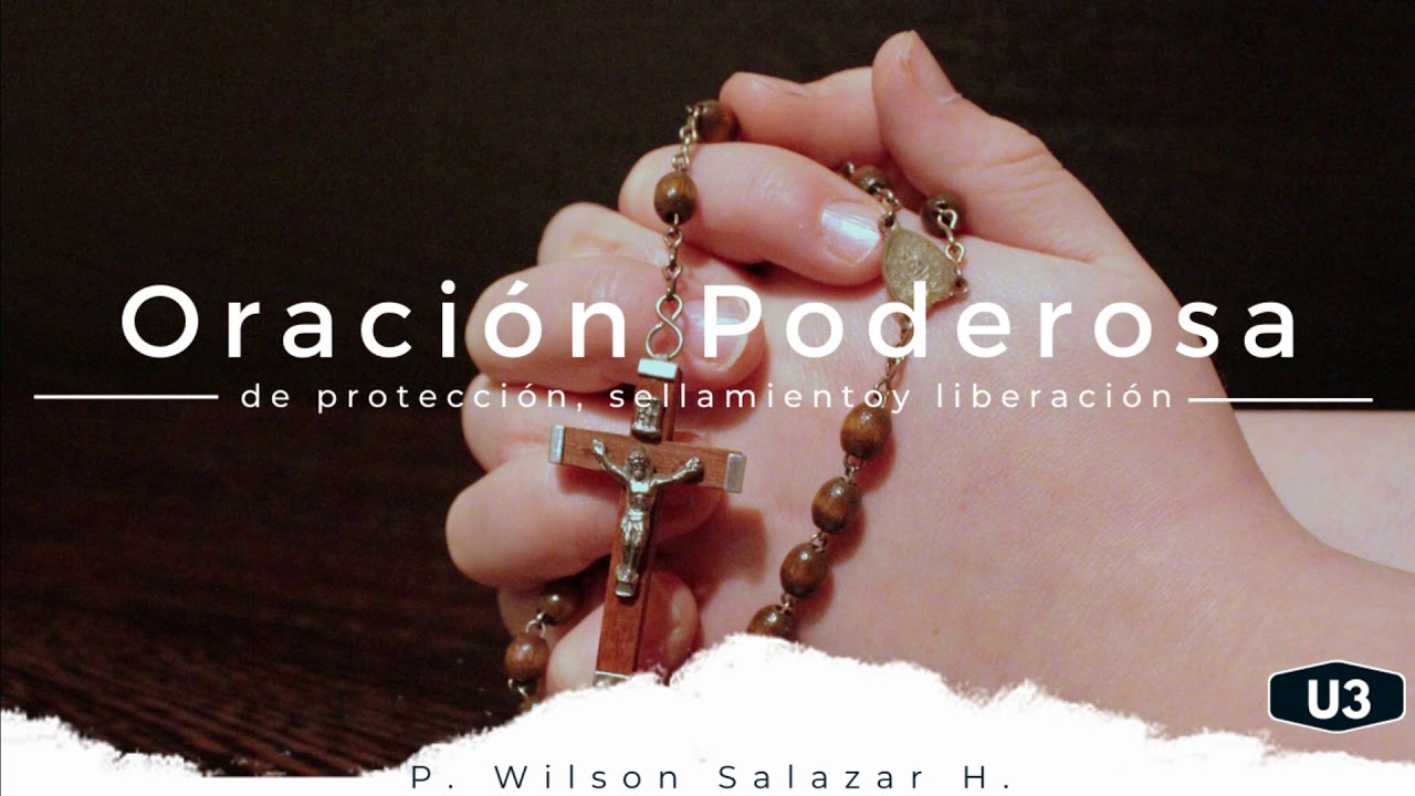 Padre Wilson Salazar | Oración de protección, sellamiento y liberación en Dios Uno y Trino